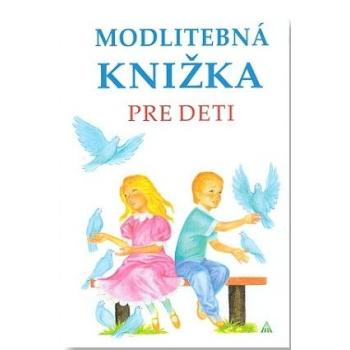 Modlitebná knižka pre deti - Igor Strýnka, Anna Kolková
