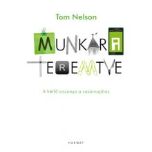 Munkára teremtve - Tom Nelson