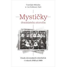 Mystičky dvadsiateho storočia - sr. Iva Kúšiková SSpS - František Mikloško