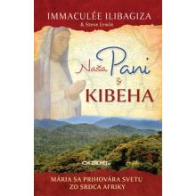 Naša pani z Kibeha - Immaculée Ilibagiza - Steve Erwin