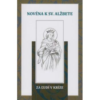 Novéna k sv. Alžbete za ľudí v kríze - Soňa Vancáková