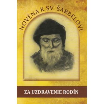 Novéna k sv. Šarbelovi za uzdravenie rodín - Soňa Vancáková