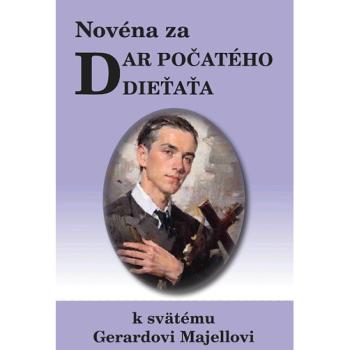 Novéna za dar počatého dieťaťa k svätému Gerardovi Majellovi - Soňa Vancáková8639