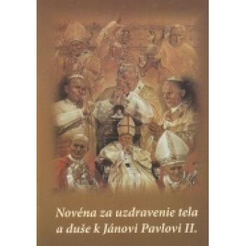 Novéna za uzdravenie tela a duše k Jánovi Pavlovi II.