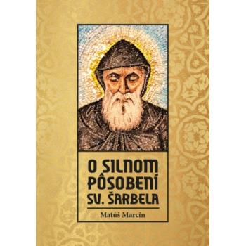 O silnom pôsobení sv. Šarbela - Matúš Marcin