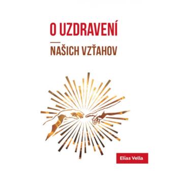 O uzdravení našich vzťahov - Elias Vella