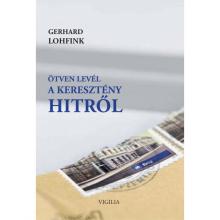 Ötven levél a keresztény hitről - Gerhard Lohfink