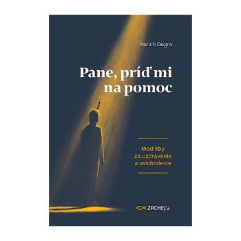 Pane, príď mi na pomoc - Imrich Degro
