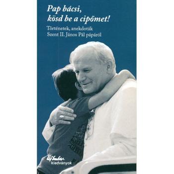 Pap bácsi, kösd be a cipőmet!