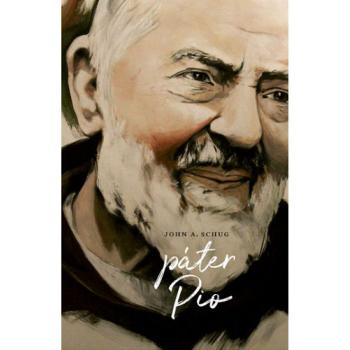 Páter Pio - John A. Schug