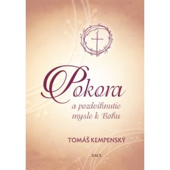 Pokora a pozdvihnutie mysle k Bohu - Tomáš Kempenský