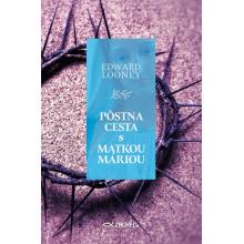 Pôstna cesta s Matkou Máriou - Edward Looney