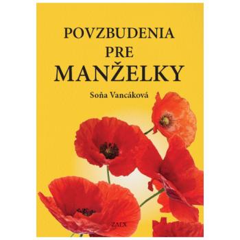 Povzbudenia pre MANŽELKY - Soňa Vancáková