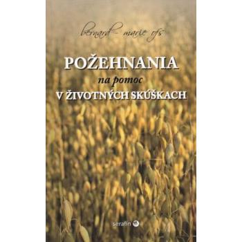 Požehnania na pomoc v životných skúškach - Bernard-Marie OFS