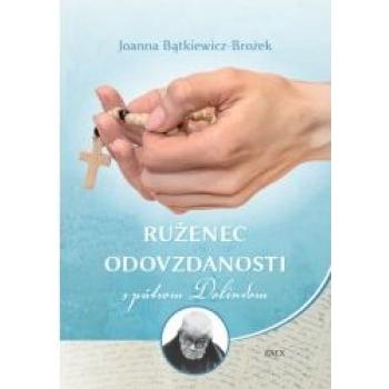 Ruženec odovzdanosti s pátrom Dolindom - Joanna Batkiewicz-Brożek