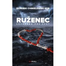 Ruženec - záchrana pre svet - Dominik Chmielewski