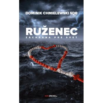 Ruženec - záchrana pre svet - Dominik Chmielewski
