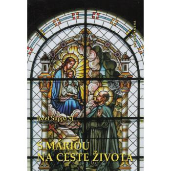 S Máriou na ceste života - Jozef Šuppa SJ