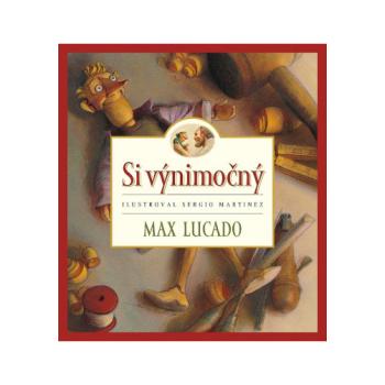 Si výnimočný - Max Lucado