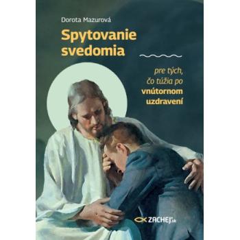 Spytovanie svedomia pre tých, čo túžia po vnútornom uzdravení