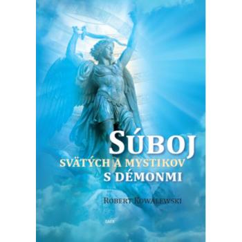 Súboj svätých a mystikov s démonmi - Robert Kowalewski
