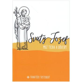Svätý Jozef, muž ticha a dôvery - František Trstenský