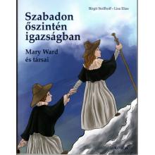 Szabadon, őszintén, igazságban - Birgit Stollhoff – Lisa Elias