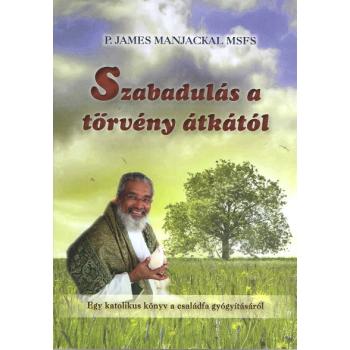 Szabadulás a törvény átkától -  P. James Manjackal MSFS