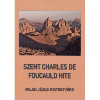Szent Charles de Foucauld hite - Milad Jézus kistestvére