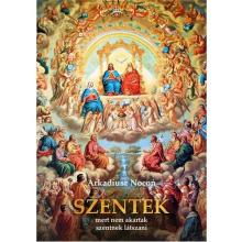 Szentek mert nem akartak szentnek látszani - Arkadiusz Nocoń