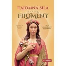 Tajomná sila svätej Filomény - Jan Alois Dreml (ed.)