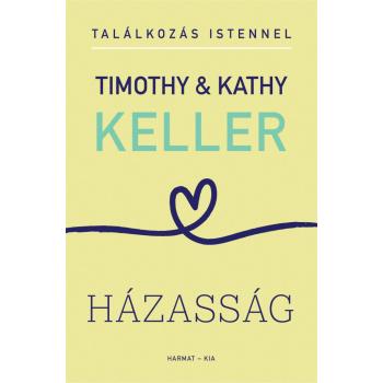 Házasság - Találkozás Istennel - Timothy & Kathy Keller