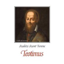 Teotimus - Szalézi Szent Ferenc