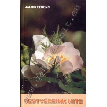 Tesvéreink hite - Jálics Ferenc SJ