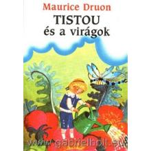 Tistou és a virágok - Maurice Druon