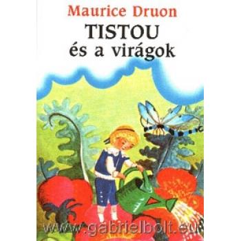 Tistou és a virágok - Maurice Druon