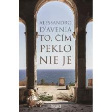 To, čím peklo nie je - Alessandro D‘Avenia