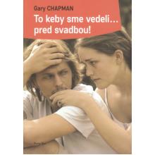 To keby sme vedeli... pred svadbou! - Gary Chapman