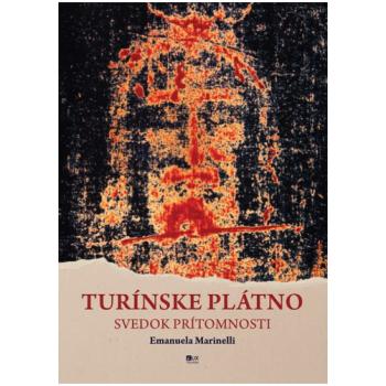 Turínske plátno - svedok prítomnosti - Emanuela Marinelli