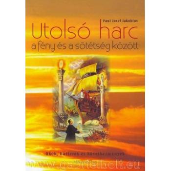 Utolsó harc a fény és sötétség között - Paul Josef Jakobius