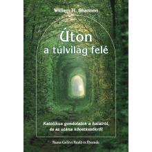 Úton a túlvilág felé - William H. Shannon