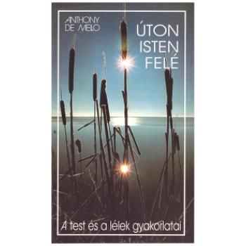 Úton Isten felé - Anthony de Mello
