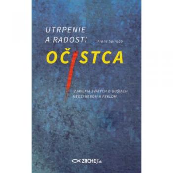 Utrpenie a radosti očistca - Franz Spirago