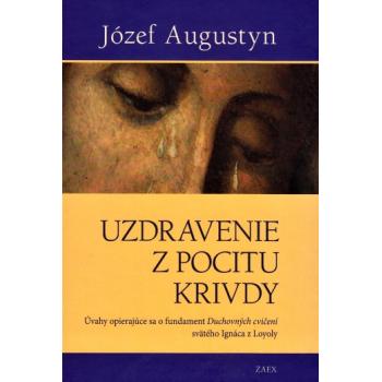 Uzdravenie z pocitu krivdy - Józef Augustyn