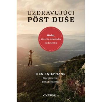 Uzdravujúci pôst duše - Ken Kniepmann
