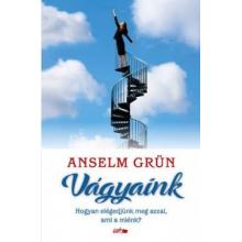 Vágyaink - Anselm Grün