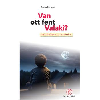 Van ott fent valaki? - Bruno Ferrero SDB