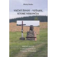 Večný život - vzťahy, ktoré nekončia - Blažej Raška