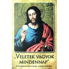 Veletek vagyok mindennap