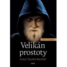 Velikán prostoty - Svätý Charbel Machlúf - Libor Rösner